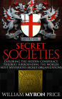 Secret Societies: The Hidden Conspiracy Theories Surrounding The World's Most Mysterious Secret Organizations