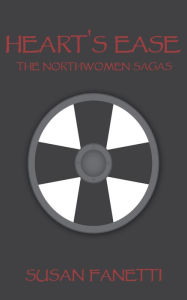 Title: Heart's Ease (The Northwomen Sagas, #2), Author: Susan Fanetti