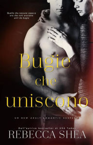 Title: Bugie che uniscono, Author: Rebecca Shea