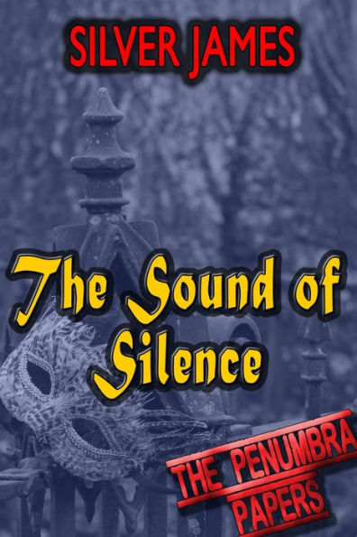 The Sound of Silence (The Penumbra Papers, #4)