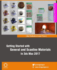 Title: Getting Started with General and Scanline Materials in 3ds Max 2017, Author: Ravi Conor