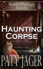 Haunting Corpse (Shandra Higheagle Mystery, #9)