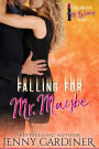 Falling for Mr. Maybe (Falling for Mr. Wrong, #2)