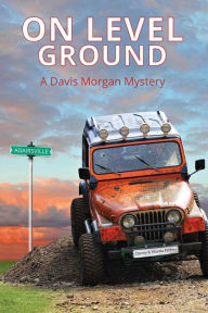 Title: One Level Ground: A Davis Morgan Mystery, Author: Danny Pelfrey