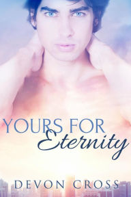 Title: Yours for Eternity, Author: Devon Cross