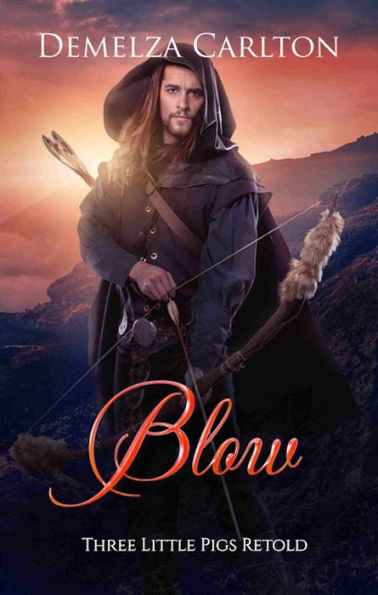 Blow: Three Little Pigs Retold (Romance a Medieval Fairytale series, #9)