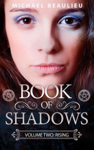 Title: Book of Shadows Volume 2: Rising, Author: Michael Beaulieu