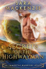 Secrets of the Highwayman (Immortal Warriors, #2)