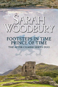 Title: The After Cilmeri Series Duo: Footsteps in Time & Prince of Time, Author: Sarah Woodbury