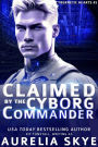 Claimed By The Cyborg Commander (Cybernetic Hearts, #2)