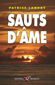 Title: Sauts d'âme, Author: Patrice Landry