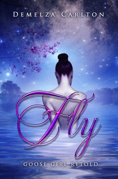 Fly: Goose Girl Retold (Romance a Medieval Fairytale series, #3)