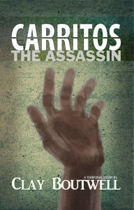 Title: Carritos the Assassin : A Temporal Story, Author: Clay Boutwell