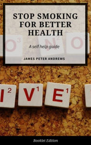 Title: Stop Smoking for Better Health (Self Help), Author: James Peter Andrews