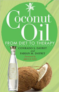 Title: Coconut Oil: From Diet to Therapy, Author: Conrado S. Dayrit