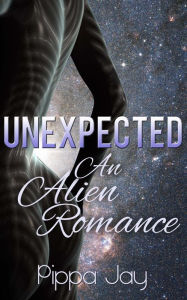 Title: Unexpected: An Alien Romance, Author: Pippa Jay