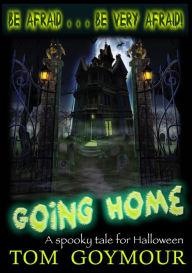 Title: Going Home, Author: Tom Goymour