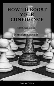 Title: How to Boost Your Confidence (Self Help), Author: James Peter Andrews