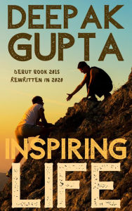 Title: Inspiring Life, Author: Deepak Gupta