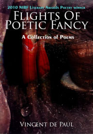 Title: Flights of Poetic Fancy (a collection of poetry), Author: Vincent de Paul