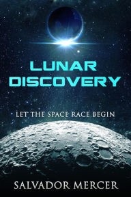 Title: Lunar Discovery (Discovery Series, #1), Author: Salvador Mercer