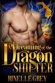 Title: Dreaming of the Dragon Shifter, Author: Rinelle Grey