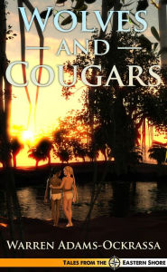 Title: Wolves and Cougars (Tales from the Eastern Shore, #1), Author: Warren Adams-Ockrassa