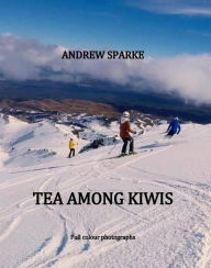 Title: Tea Among Kiwis, Author: Andrew Sparke