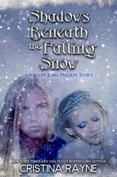 Shadows Beneath the Falling Snow: An Elven King Prequel Story (Elven King Series, #0)