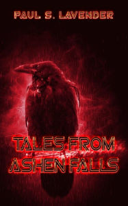 Title: Tales From Ashen Falls (The Orcslayers, #0.5), Author: Paul S. Lavender