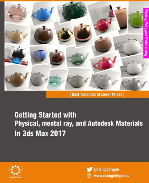 Getting Started with Physical, mental ray, and Autodesk Materials in 3ds Max 2017