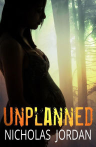 Title: Unplanned, Author: Nicholas Jordan