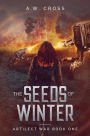 The Seeds of Winter (Artilect War, #1)
