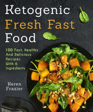 Title: 6 Ingredient Ketogenic Cookbook, Author: Keren Frazier