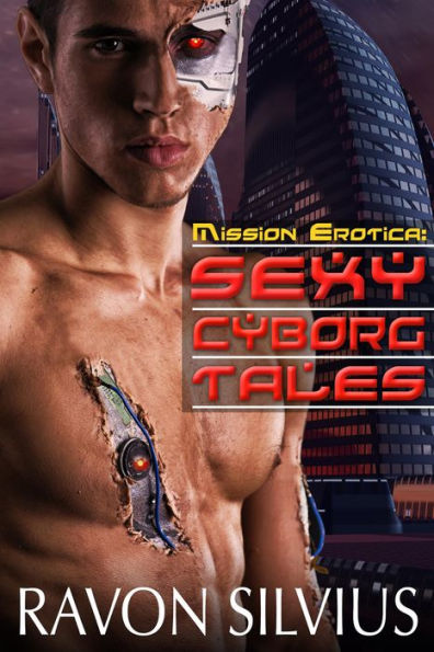 Mission Erotica: Sexy Cyborg Tales