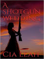 A Shotgun Wedding