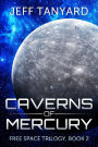 Caverns of Mercury (Free Space trilogy, #2)