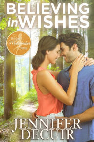 Title: Believing in Wishes (The Little Matchmaker, #1), Author: Jennifer DeCuir