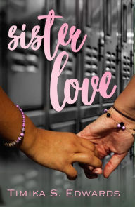 Title: Sister Love, Author: Timika Edwards