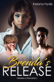 Title: Brenda's Release (Forming a Triad, #1), Author: Kelana Hyde