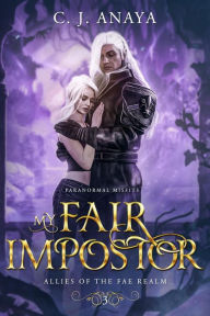 Title: My Fair Impostor (Paranormal Misfits, #3), Author: C.J. Anaya