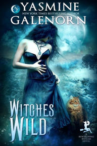 Title: Witches Wild (Bewitching Bedlam, #4), Author: Yasmine Galenorn