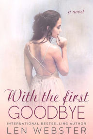 Title: With The First Goodbye (Thirty-Eight, #5), Author: Len Webster