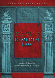 Title: Bar Review Companion: Remedial Law (Anvil Law Books Series, #2), Author: Andres D. Bautista