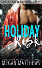 Holiday Risk (Pelican Bay, #3)