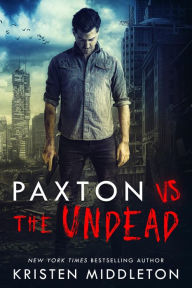 Title: Paxton VS The Undead, Author: Kristen Middleton