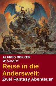 Title: Reise in die Anderswelt: Zwei All Age Fantasy Abenteuer: Cassiopeiapress Junior (Alfred Bekker), Author: Alfred Bekker