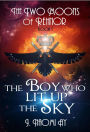 The Boy who Lit up the Sky (The Two Moons of Rehnor, #1)