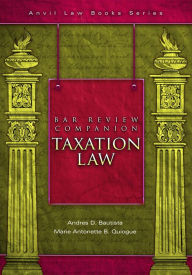 Title: Bar Review Companion: Taxation (Anvil Law Books Series, #4), Author: Andres D. Bautista