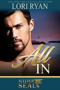 Title: All In (Sleeper SEALs, #9), Author: Lori Ryan